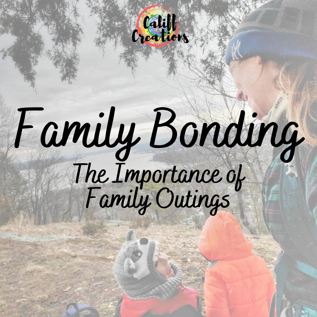 Family Bonding The Importance Of Family Outings Califf Life Creations