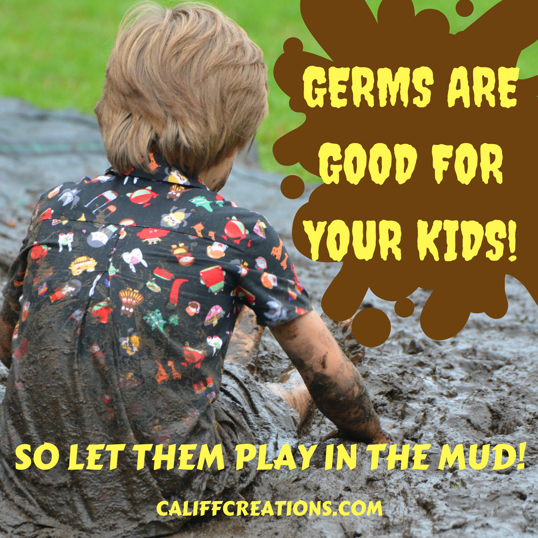 germs, good, kids, mud, play, blog