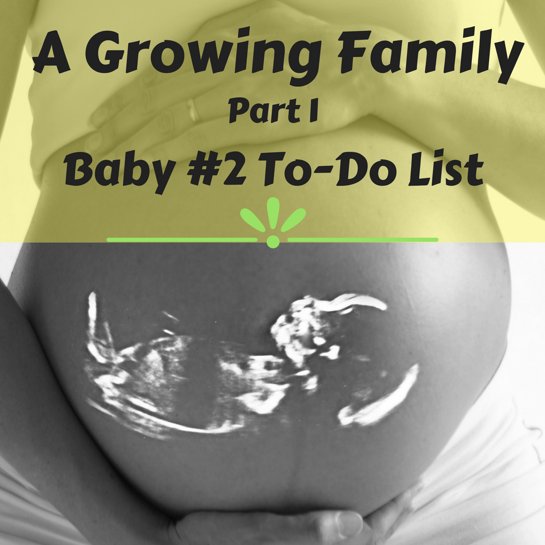 A Growing Family Part1 Baby #2 to-do list