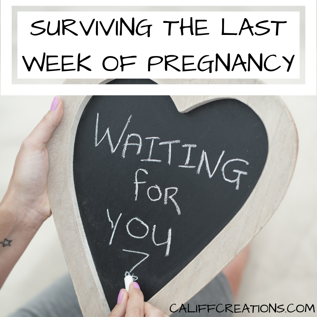 Surviving the Last Week of Pregnancy