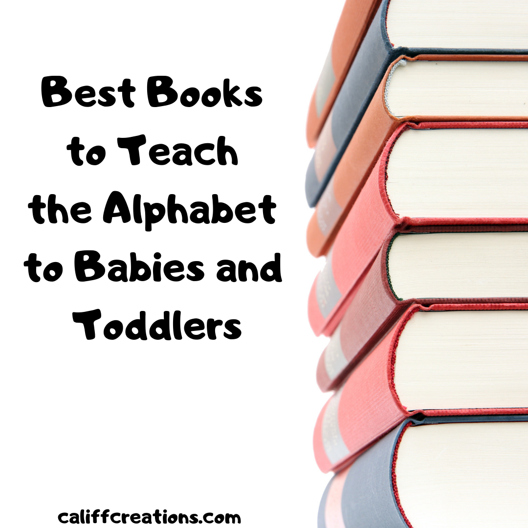 Best Alphabet Books for Babies and Toddlers | Califf Life Creations