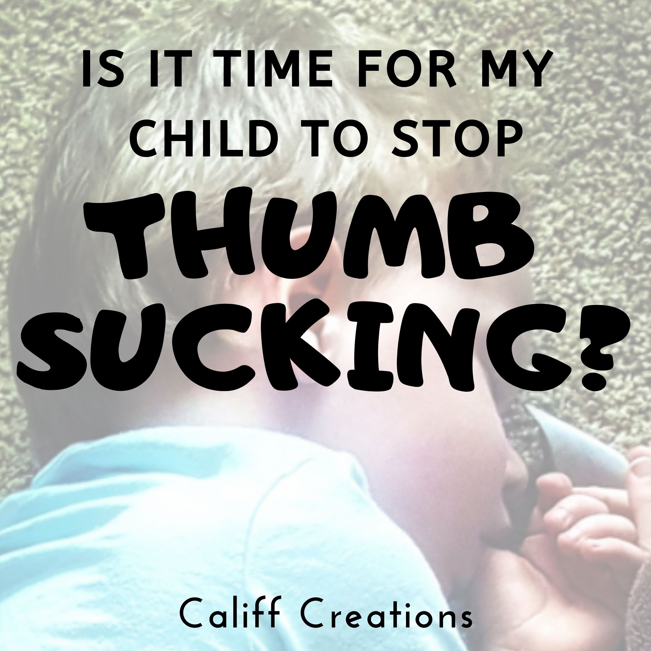 Is it time for my child to stop thumb sucking?