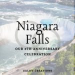 Our 5th Anniversary Trip to Niagara Falls