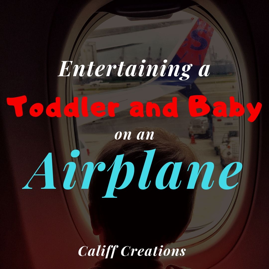 Entertaining a Toddler and Baby on an Airplane