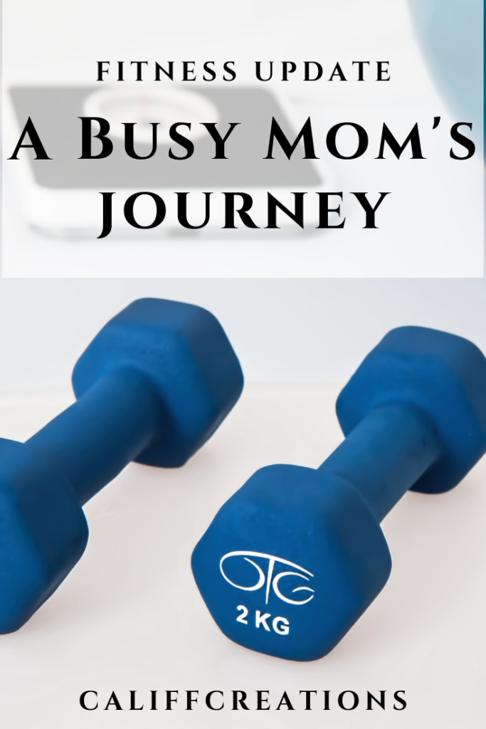 Fitness Update: A Busy Mom's Journey