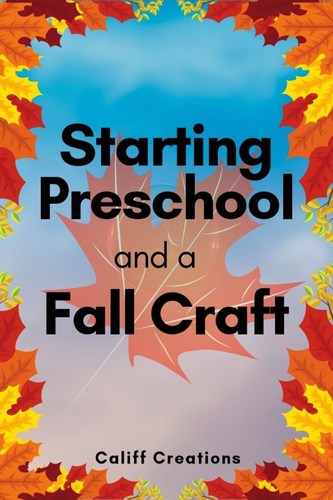 Starting preschool and a Fall craft