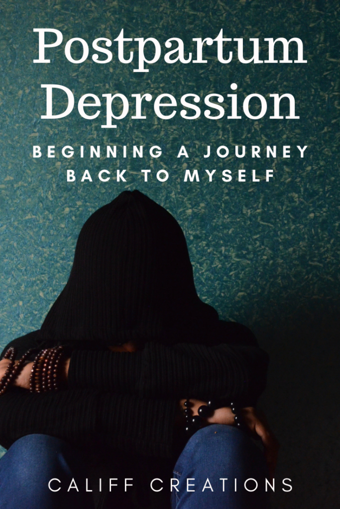 Postpartum Depression: Beginning a Journey Back to Myself
