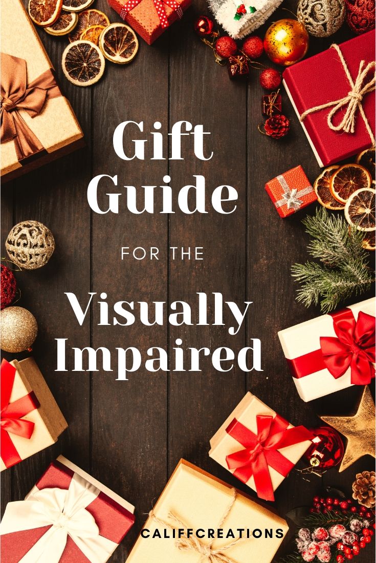Gift Guide for the Visually Impaired | Califf Life Creations