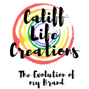 Califf Life Creations: The Evolution of my Brand
