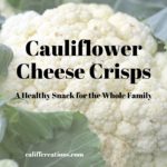 Cauliflower Cheese Crisps