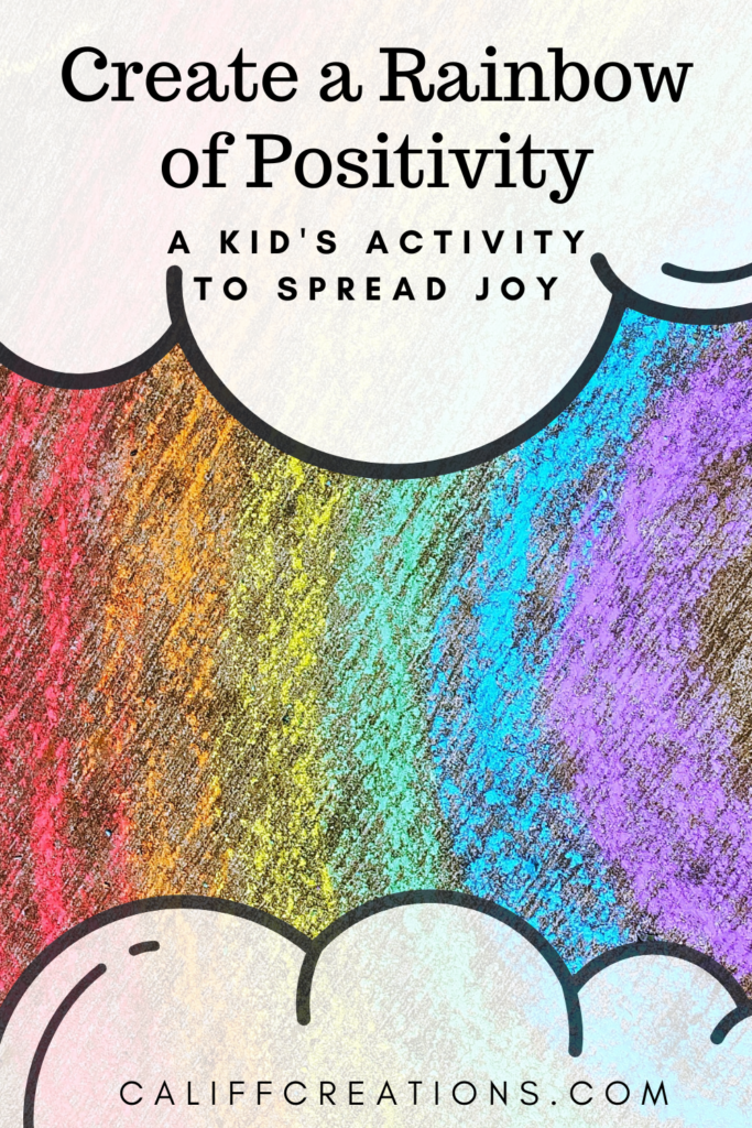 Create a Rainbow of Positivity: A kid's activity for spreading joy