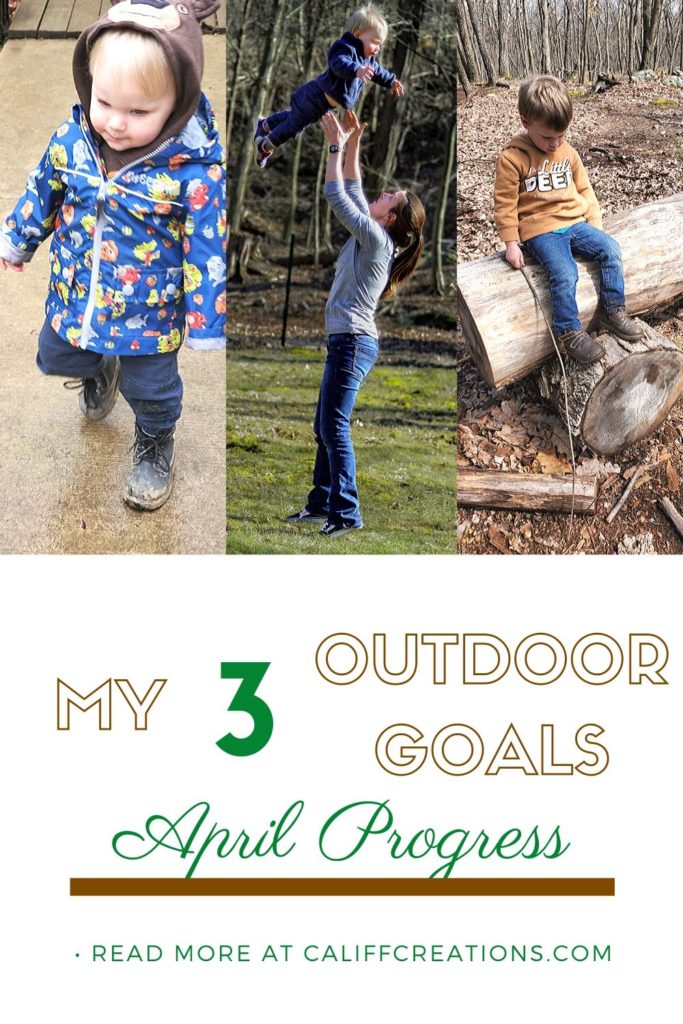 My 3 outdoor goals: April Progress