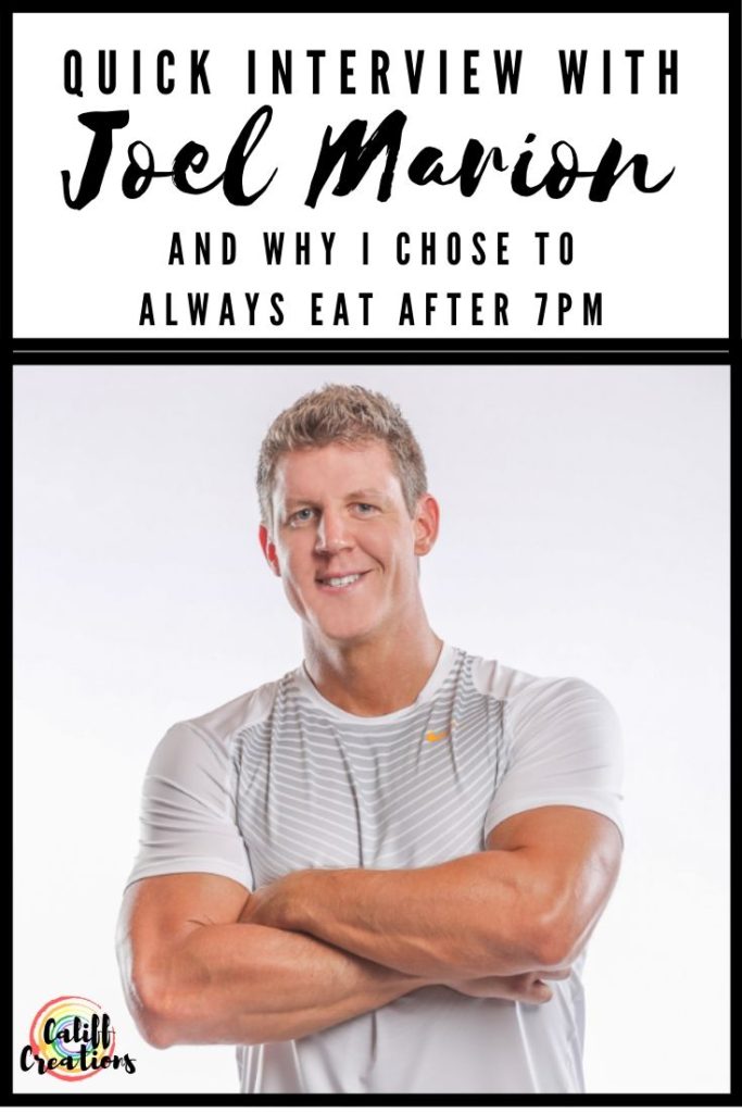 Quick Interview with Joel Marion and why I chose to always eat after 7 pm