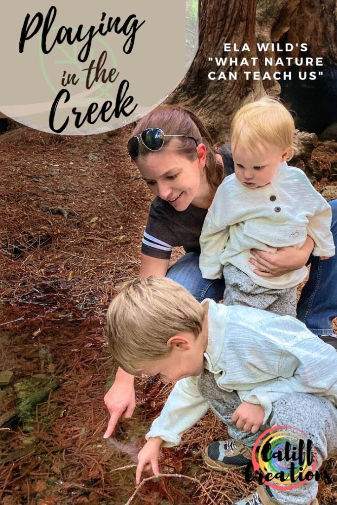 Playing in the creek: Ela Wild What Nature Can Teach Us