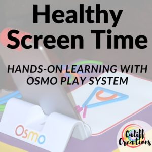 Healthy Screen Time: hands-on Learning with Osmo Play System