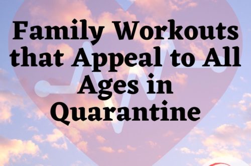 Family Workouts that Appeal to All Ages in Quarantine