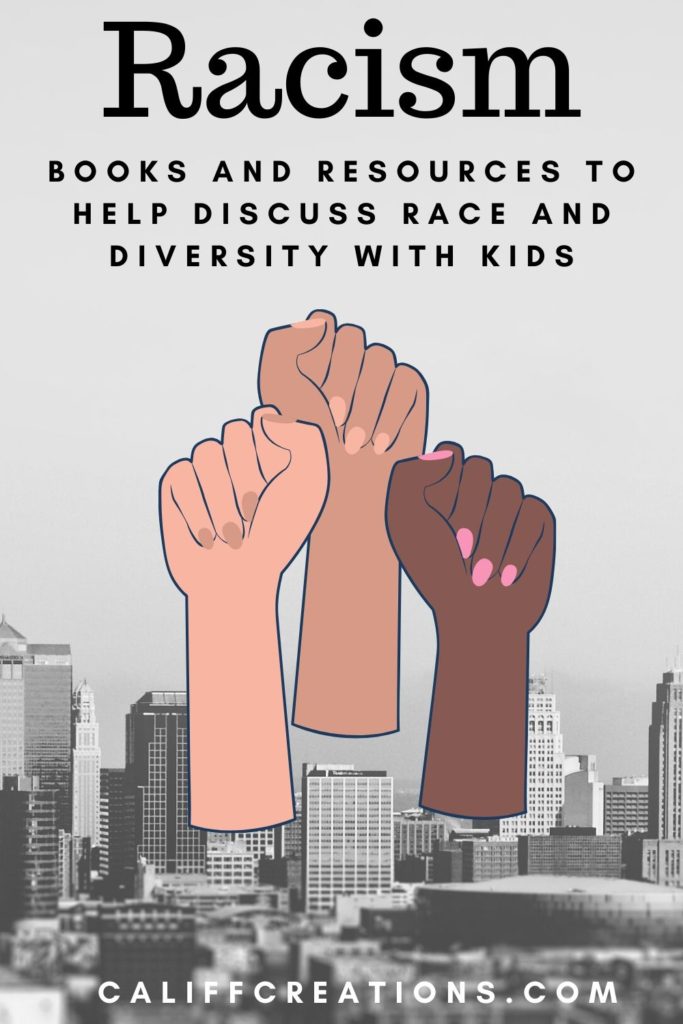 Racism: Books and Resources to help discuss race and diversity with kids