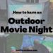 How to have an Outdoor Movie Night