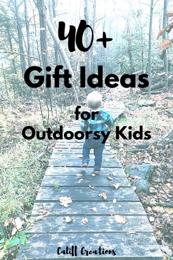 40+ gifts for outdoorsy kids
