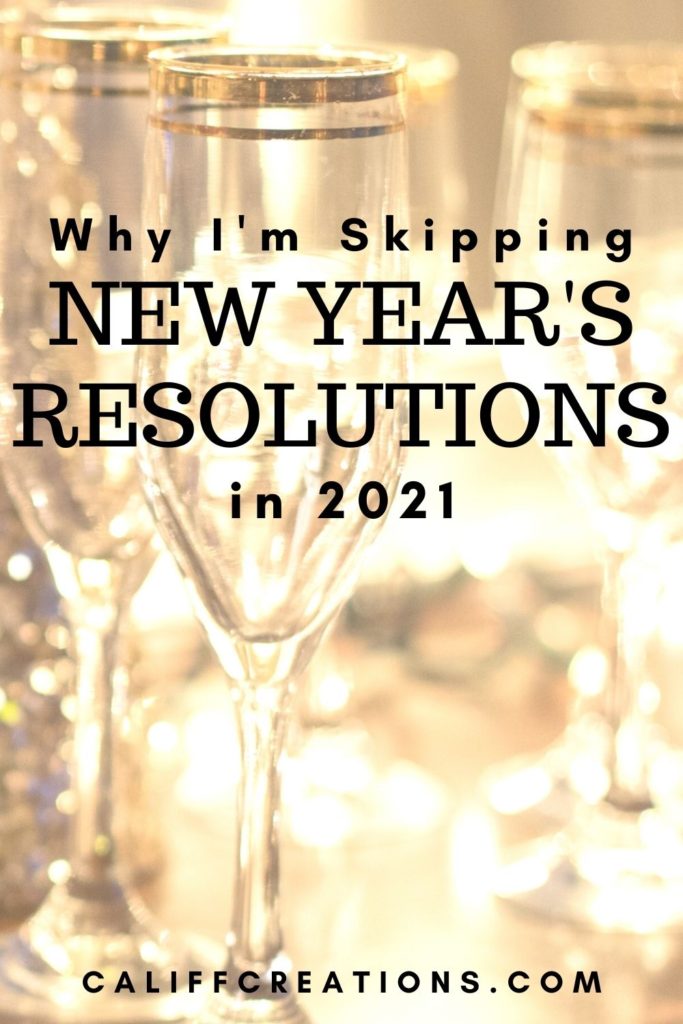 Why I'm Skipping New Year's Resolutions in 2021