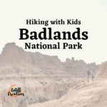 Hiking with Kids : Badlands National Park