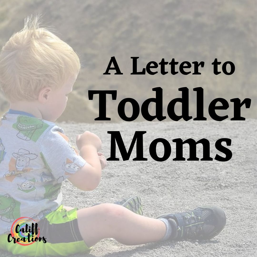 A Letter to Toddler Moms